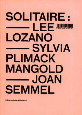 bokomslag Solitaire: Lee Lozano, Sylvia Plimack Mangold, Joan Semmel