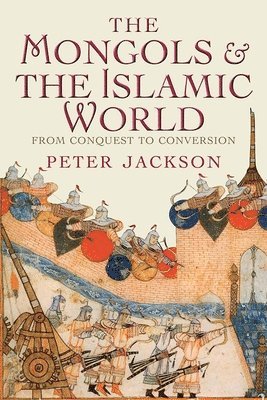 The Mongols and the Islamic World 1