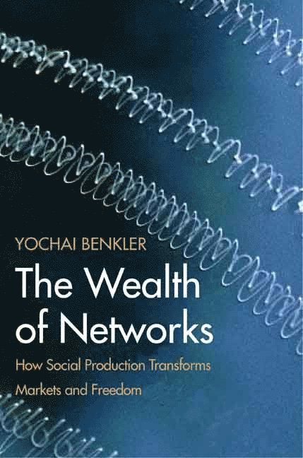 Yochai Benkler - Wealth of Networks, Häftad