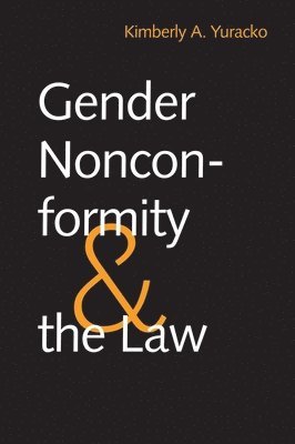 Gender Nonconformity and the Law 1