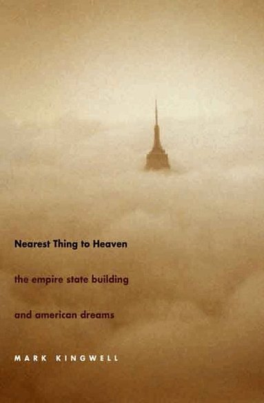Mark Kingwell - Nearest Thing to Heaven, Häftad