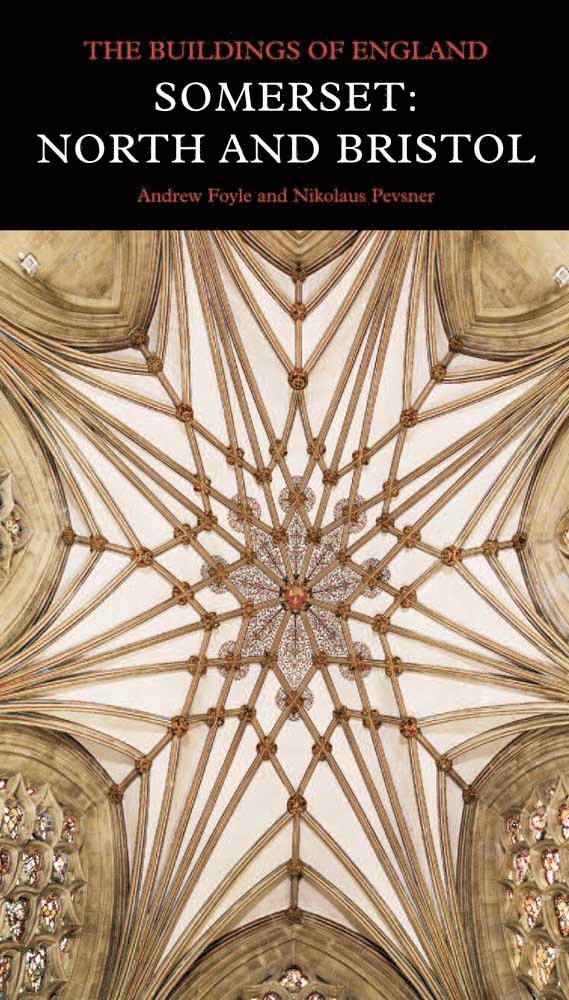 Andrew Foyle, Nikolaus Pevsner - Somerset: North and Bristol, Inbunden