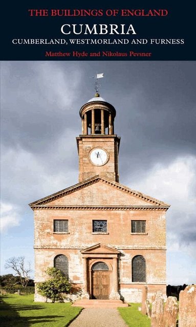 Matthew Hyde, Nikolaus Pevsner - Cumbria: Cumberland, Westmorland and Furness, Inbunden