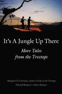 bokomslag It's a Jungle Up There: More Tales from the Treetops