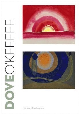 Debra Bricker Balken - Dove/O'Keeffe: Circles of Influence, Inbunden