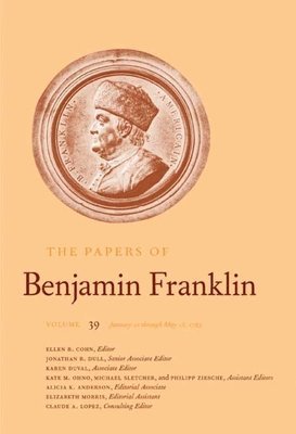 The Papers of Benjamin Franklin, Vol. 39 1