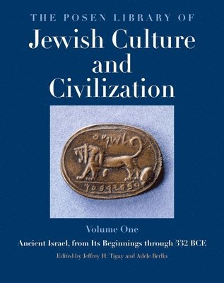 Jeffrey H. Tigay, Adele Berlin - The Posen Library of Jewish Culture and Civilization, Volume 1: Ancient Israel, from Its Beginnings Through 332 Bce, Inbunden