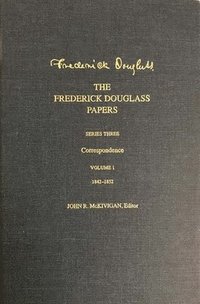 bokomslag The Frederick Douglass Papers: Series Three: Correspondence, Volume 1: 1842-1852