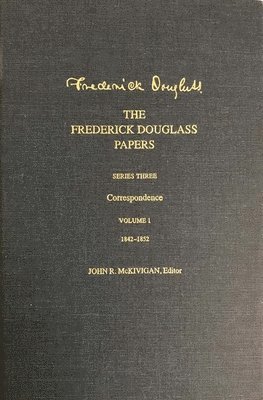 bokomslag The Frederick Douglass Papers: Series Three: Correspondence, Volume 1: 1842-1852