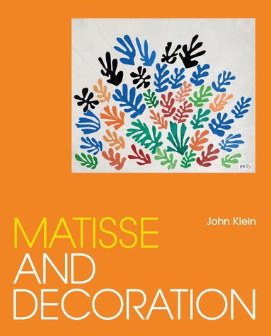 John Klein - Matisse and Decoration, Inbunden