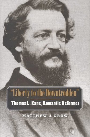 Matthew J. Grow - "Liberty to the Downtrodden", Inbunden