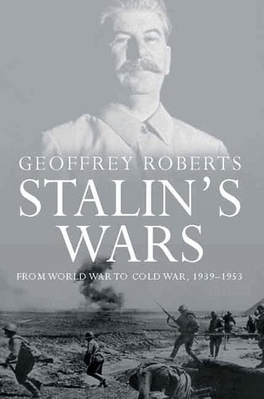 Geoffrey Roberts - Stalin's Wars, Häftad