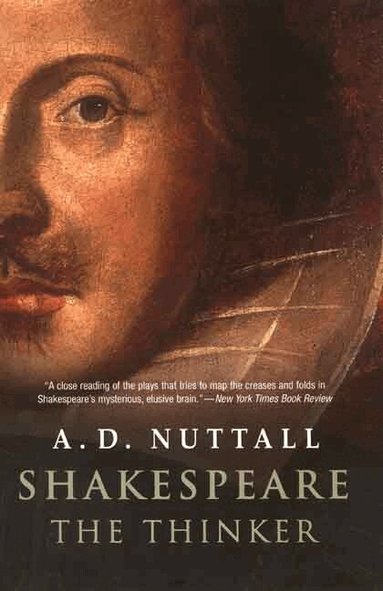 A. D. Nuttall - Shakespeare the Thinker, Häftad