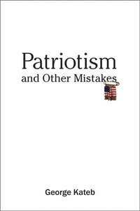 bokomslag Patriotism and Other Mistakes