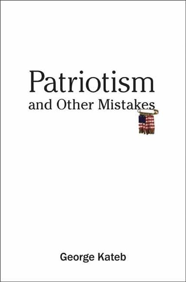 George Kateb - Patriotism and Other Mistakes, Häftad