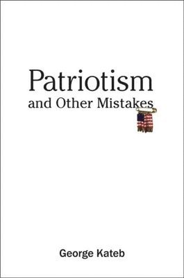 George Kateb - Patriotism and Other Mistakes, Häftad