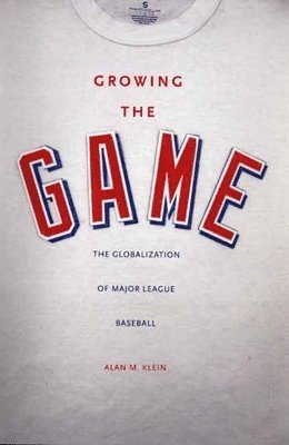 Alan M. Klein - Growing the Game, Häftad