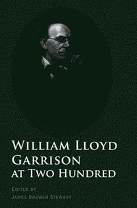 bokomslag William Lloyd Garrison at Two Hundred