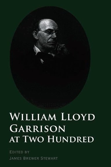 James Brewer Stewart - William Lloyd Garrison at Two Hundred, Häftad