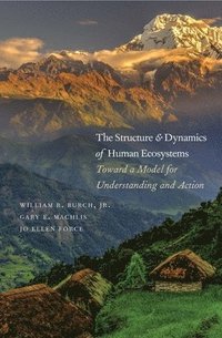 bokomslag The Structure and Dynamics of Human Ecosystems