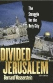 bokomslag Divided Jerusalem: The Struggle for the Holy City