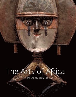 bokomslag The Arts of Africa at the Dallas Museum of Art