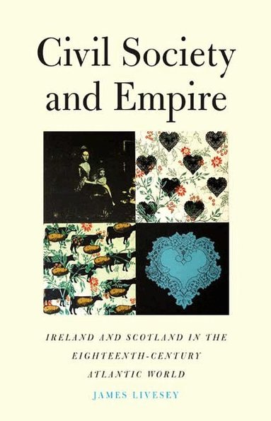 James Gerard Livesey - Civil Society and Empire, Inbunden