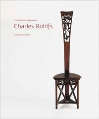 bokomslag The Artistic Furniture of Charles Rohlfs
