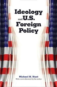 bokomslag Ideology and U.S. Foreign Policy