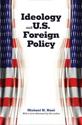 Ideology and U.S. Foreign Policy 1