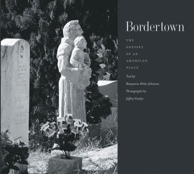 bokomslag Bordertown: The Odyssey of an American Place