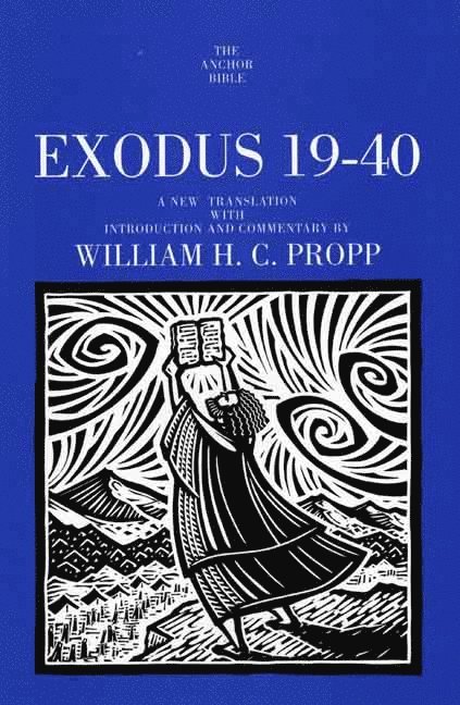 William H.C. Propp, William H. C. Propp - Exodus 19-40, Inbunden