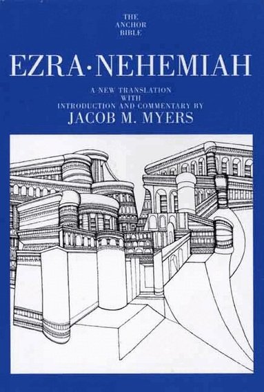 Jacob M. Myers - Ezra, Nehemiah, Häftad