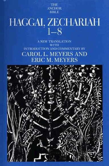 Carol L. Meyers, Eric M. Meyers - Haggai, Zechariah 1-8, Häftad