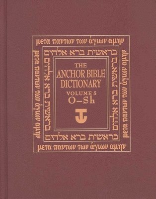 David Noel Freedman - The Anchor Bible Dictionary, Volume 5: O-Sh, Inbunden