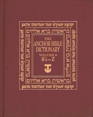 The Anchor Yale Bible Dictionary Volume 6: Si-Z