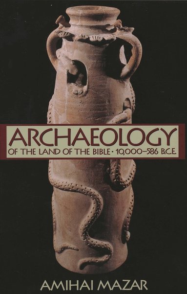 Amihai Mazar - Archaeology of the Land of the Bible, Volume I, Häftad