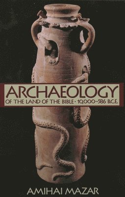 Archaeology of the Land of the Bible, Volume I 1