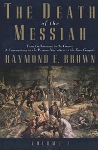 bokomslag The Death of the Messiah, From Gethsemane to the Grave, Volume 2