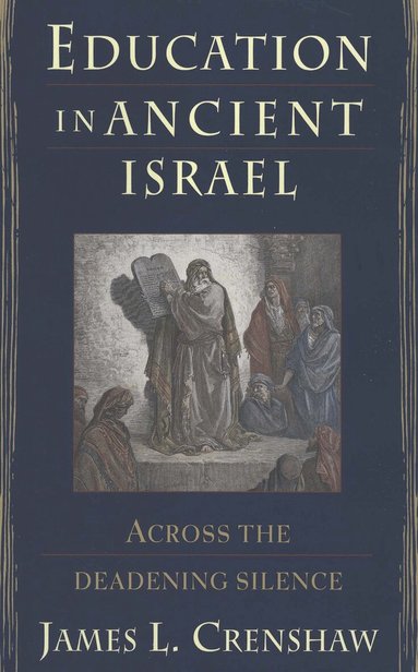 James L. Crenshaw - Education in Ancient Israel, Inbunden