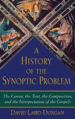 bokomslag A History of the Synoptic Problem