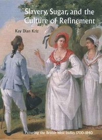 bokomslag Slavery, Sugar, and the Culture of Refinement