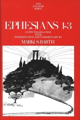 Markus Barth - Ephesians 1-3, Inbunden