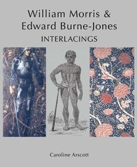 bokomslag William Morris and Edward Burne-Jones: Interlacings