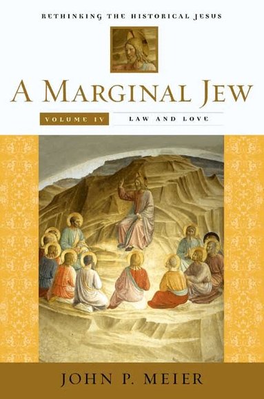 John P. Meier - Marginal Jew: Rethinking the Historical Jesus, Volume IV, Inbunden