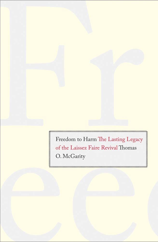 Thomas O. McGarity - Freedom to Harm, Inbunden