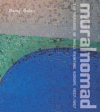 bokomslag Muralnomad: The Paradox of Wall Painting, Europe 1927-1957