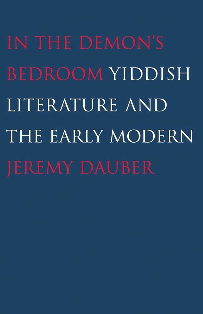 Jeremy Dauber - In the Demon's Bedroom, Inbunden