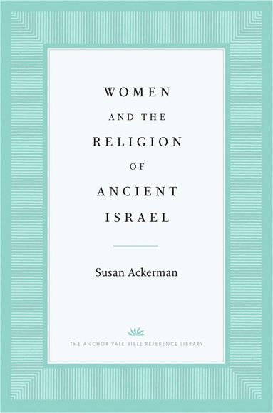 bokomslag Women and the Religion of Ancient Israel