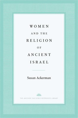 Women and the Religion of Ancient Israel 1